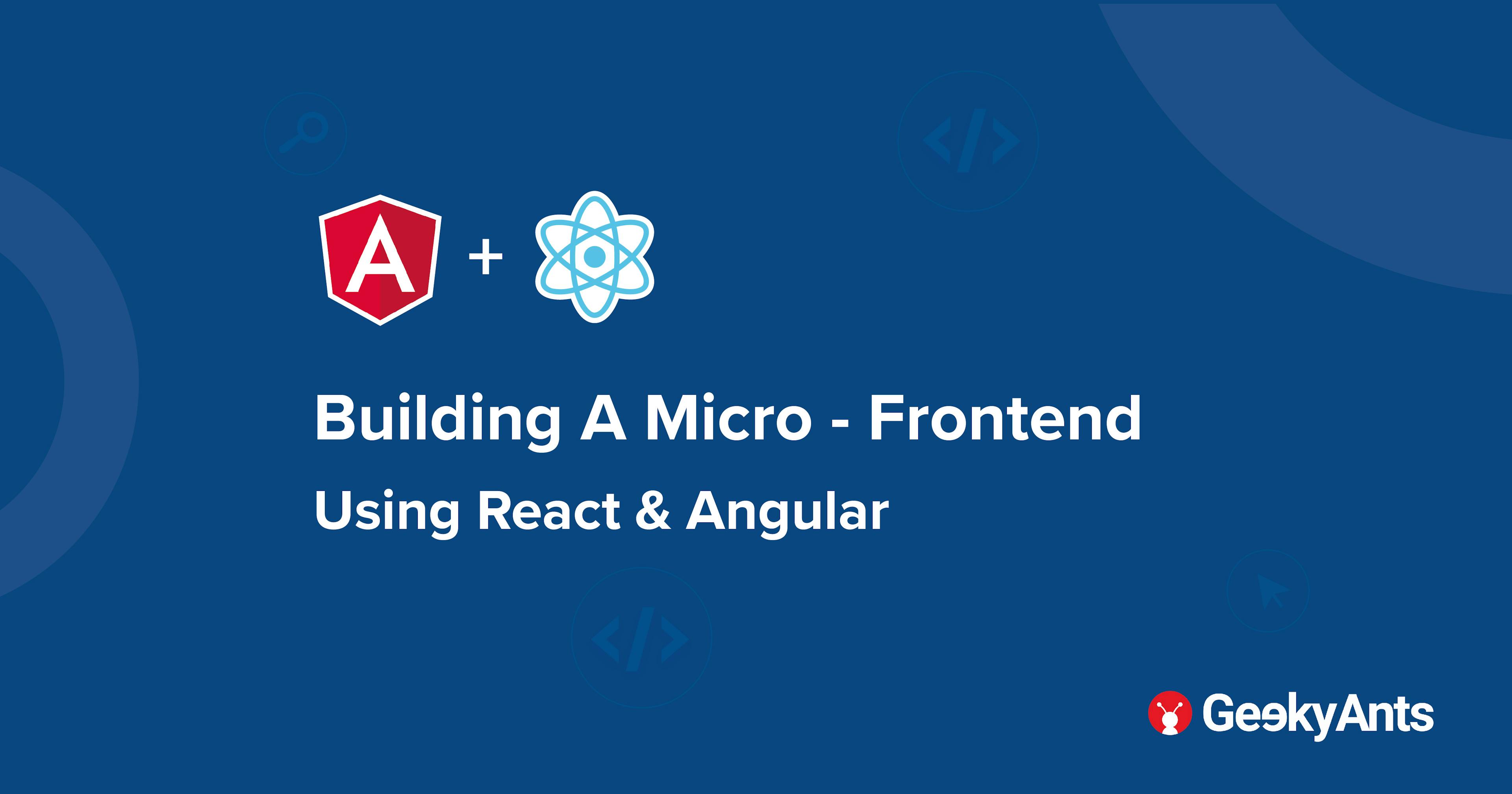Building A Micro-Frontend Using React And Angular