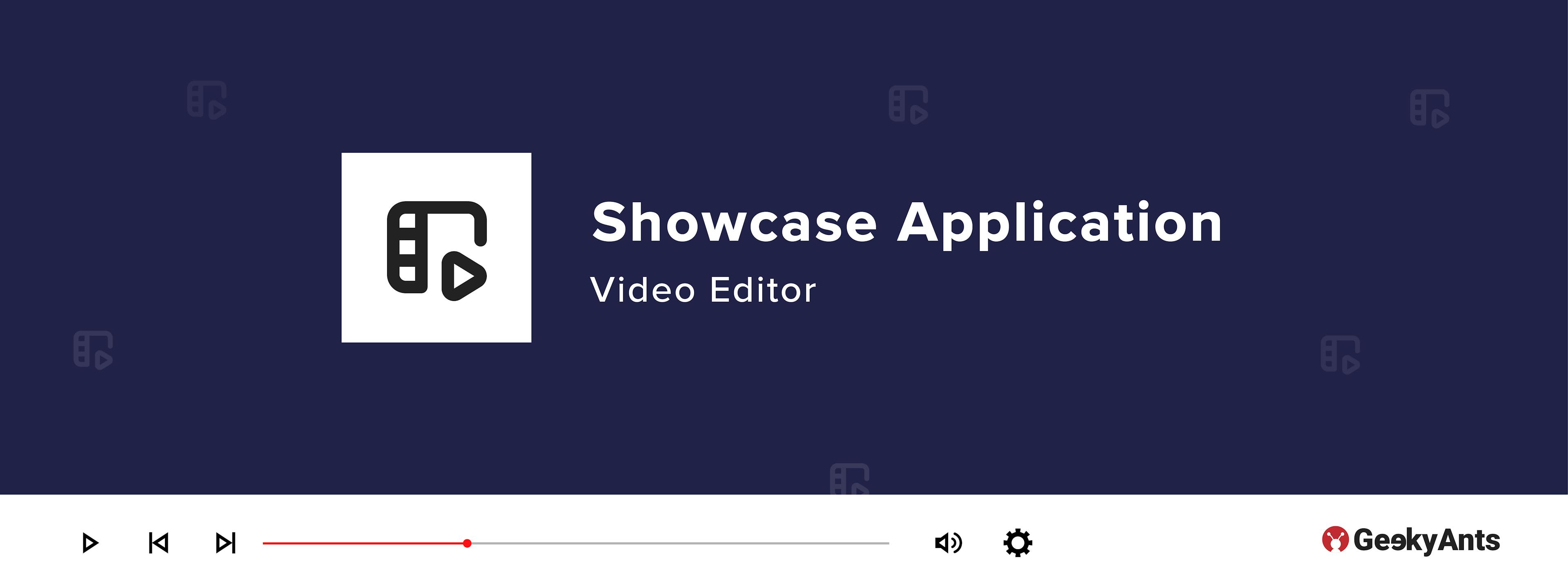 Showcase Applications: Video Editor