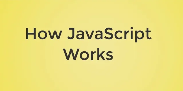 How JavaScript Works