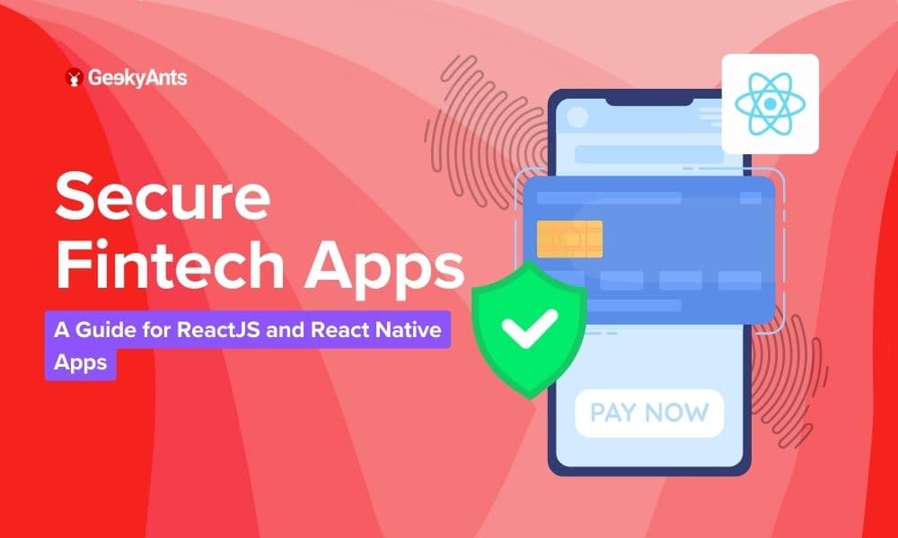 A Beginner's Guide to Front-End Security for Fintech Apps Using ReactJS and React Native cover