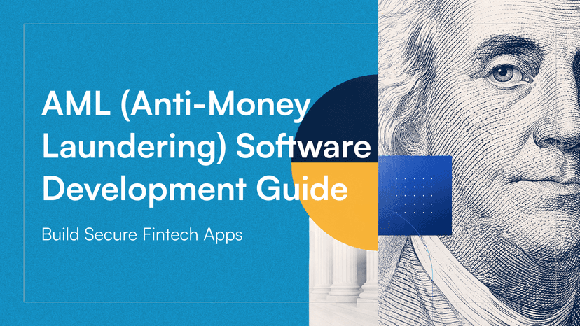 AML (Anti-Money Laundering) Software Development Guide: Build Secure Fintech Apps