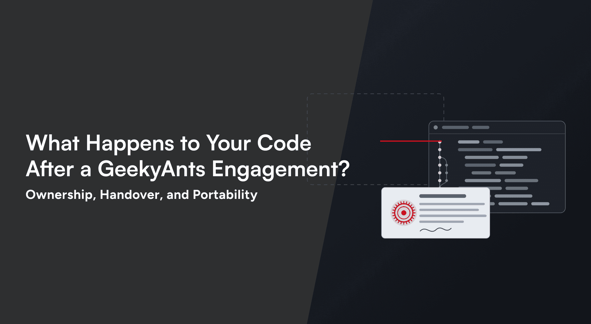 What Happens to Your Code After a GeekyAnts Engagement? Ownership, Handover, and Portability