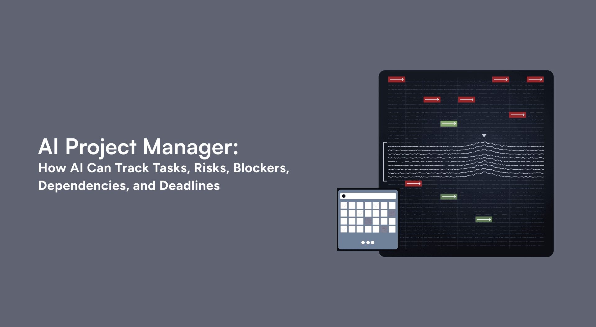 AI Project Manager: How AI Can Track Tasks, Risks, Blockers, Dependencies, and Deadlines