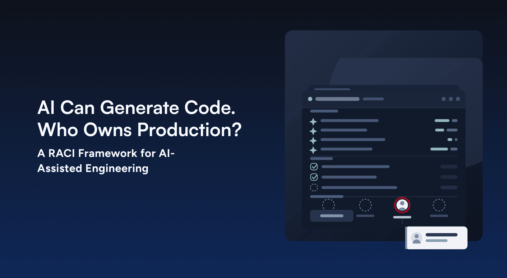 AI Can Generate Code. Who Owns Production? A RACI Framework for AI-Assisted Engineering