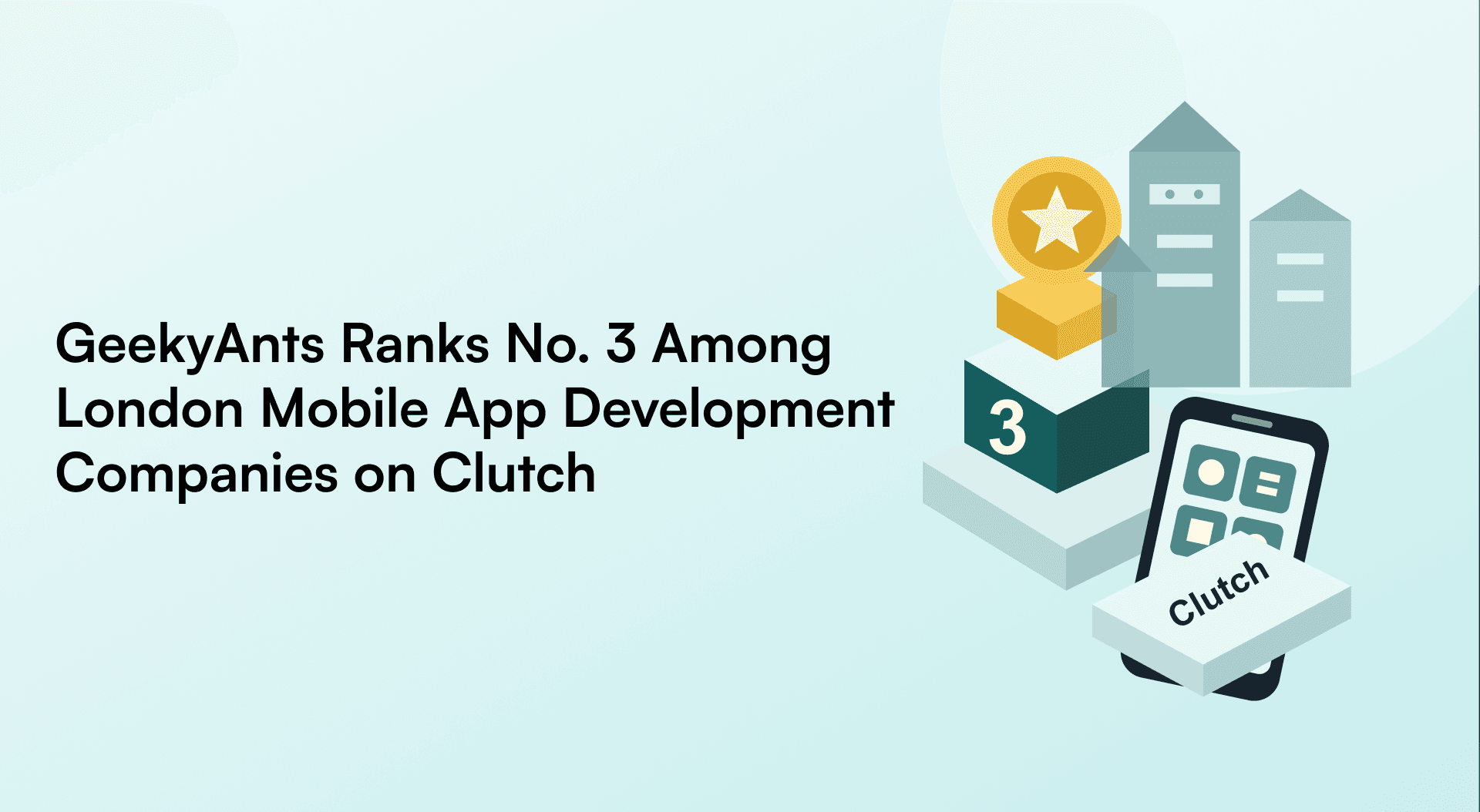 GeekyAnts Ranks No. 3 Among London Mobile App Development Companies on Clutch