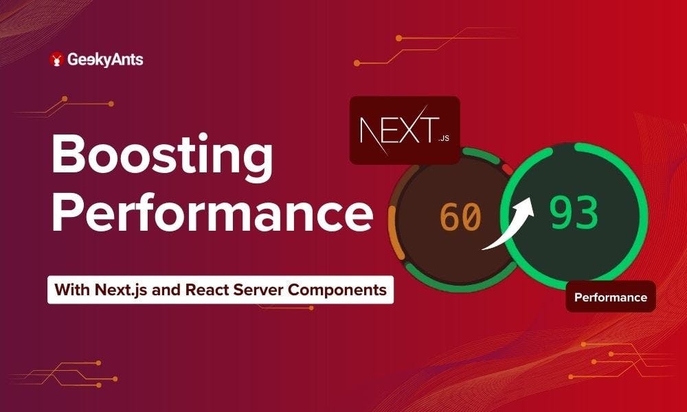 Boosting Performance with Next.js and React Server Components: A geekyants.com Case Study