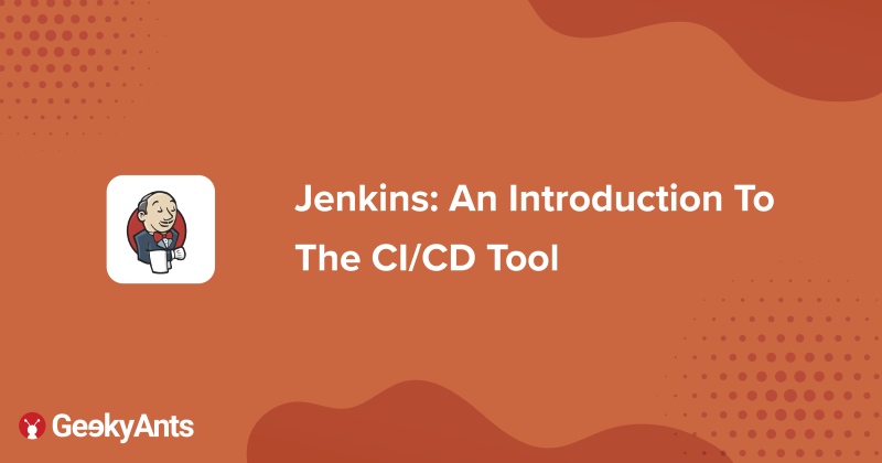 Jenkins: An Introduction To The CI/CD Tool